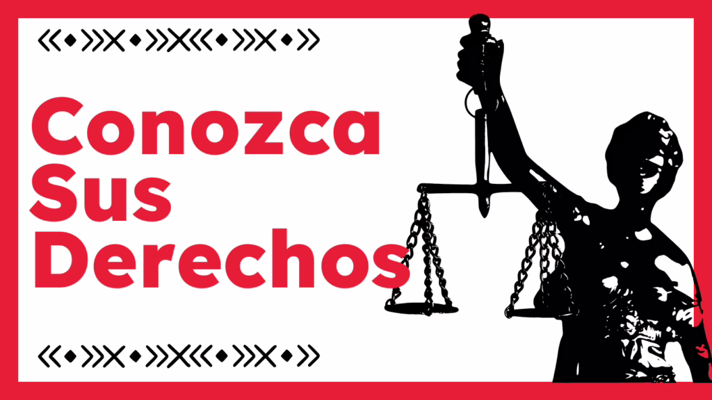 A graphic with a bold red border featuring the Spanish phrase “Conozca Sus Derechos” in large red text, meaning “Know Your Rights” in English. The background is white, with black decorative symbols along the top and bottom. On the right side, there is a black and white illustration of Lady Justice holding a scale. Above the graphic, the English text reads, “What Rights Do Immigrants Have?”